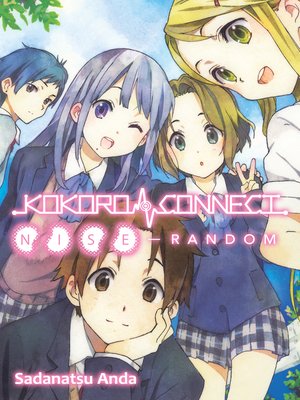 cover image of Kokoro Connect, Volume 6: Nise Random